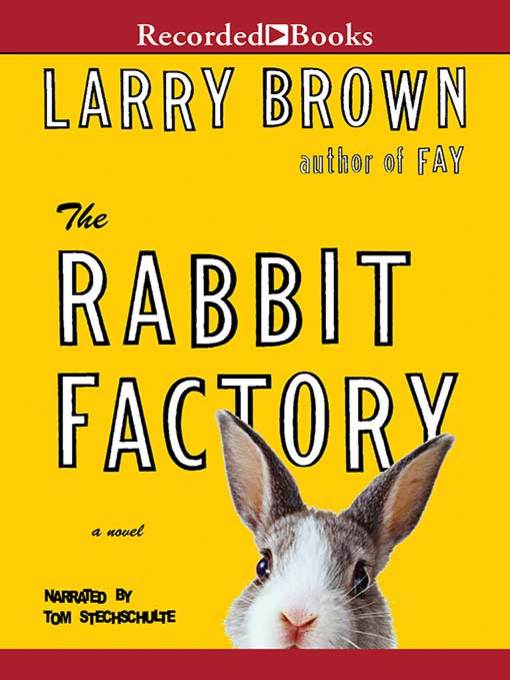 Title details for The Rabbit Factory by Larry Brown - Wait list